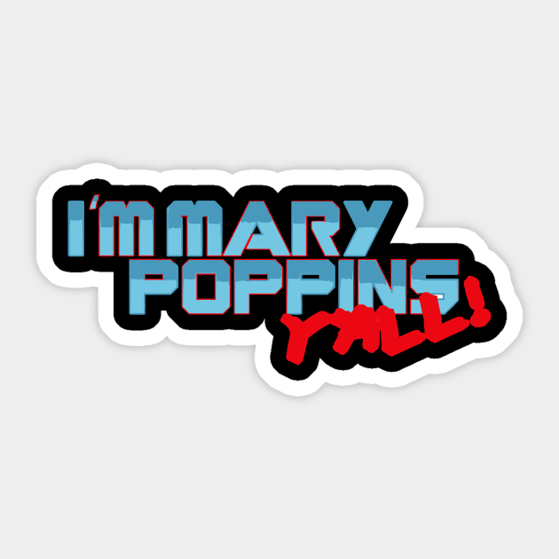 I'm Mary Poppins Y'all Sticker by Virkalosa